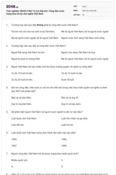 Trắc nghiệm GDCD 6 Bài 13 (có đáp án): Công dân nước Cộng hòa xã hội chủ nghĩa Việt Nam