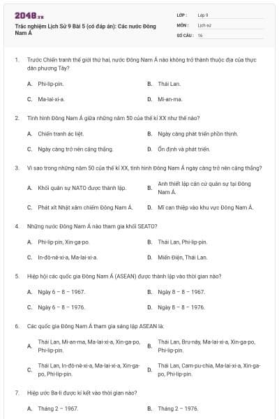 Trắc nghiệm Lịch Sử 9 Bài 5 (có đáp án): Các nước Đông Nam Á