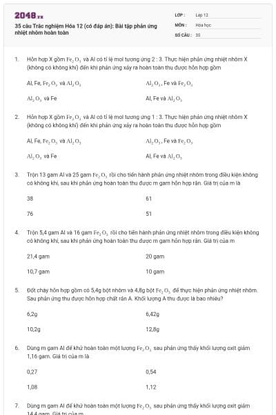 35 câu Trắc nghiệm Hóa 12 (có đáp án): Bài tập phản ứng nhiệt nhôm hoàn toàn