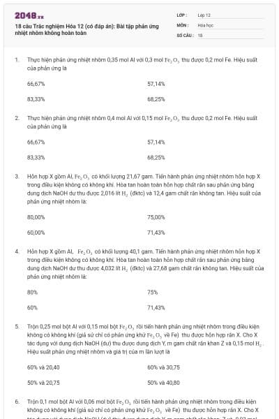 18 câu Trắc nghiệm Hóa 12 (có đáp án): Bài tập phản ứng nhiệt nhôm không hoàn toàn