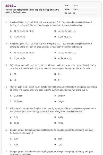 35 câu Trắc nghiệm Hóa 12 (có đáp án): Bài tập phản ứng nhiệt nhôm hoàn toàn