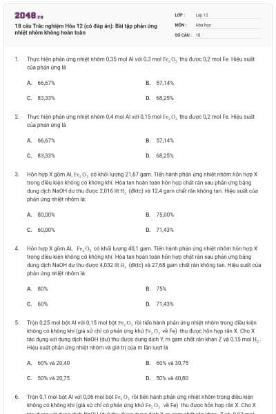 18 câu Trắc nghiệm Hóa 12 (có đáp án): Bài tập phản ứng nhiệt nhôm không hoàn toàn