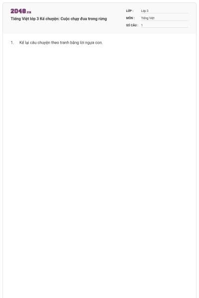 Tiếng Việt lớp 3 Kể chuyện: Cuộc chạy đua trong rừng