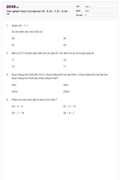 Trắc nghiệm Toán 2 (có đáp án): 55 - 8; 56 - 7; 37 - 8; 68 – 19
