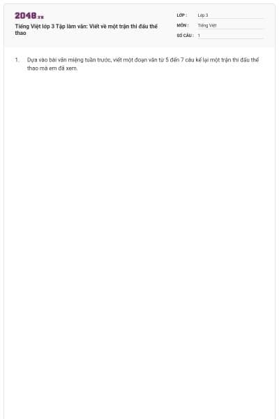 Tiếng Việt lớp 3 Tập làm văn: Viết về một trận thi đấu thể thao