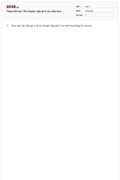 Tiếng Việt lớp 3 Kể chuyện: Gặp gỡ ở Lúc-xăm-bua