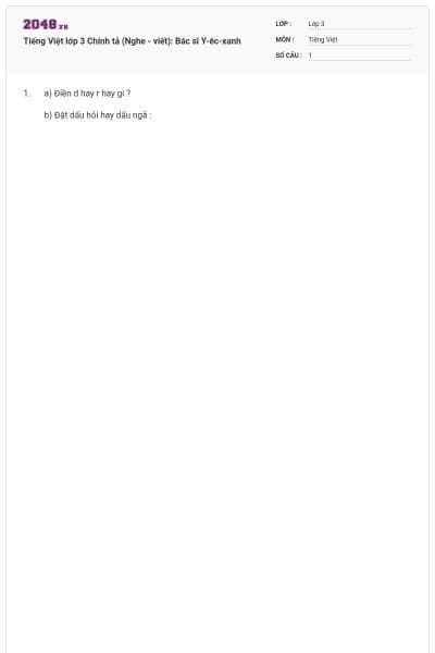 Tiếng Việt lớp 3 Chính tả (Nghe - viết): Bác sĩ Y-éc-xanh