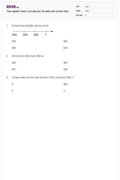 Trắc nghiệm Toán 2 (có đáp án): So sánh các số tròn trăm