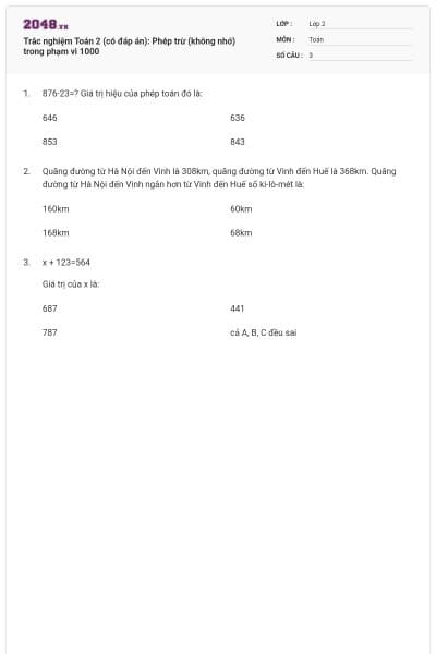Trắc nghiệm Toán 2 (có đáp án): Phép trừ (không nhớ) trong phạm vi 1000