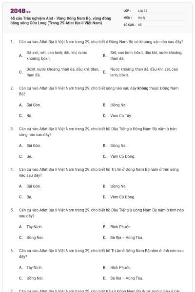 65 câu Trắc nghiệm Alat - Vùng Đông Nam Bộ, vùng đồng bằng sông Cửu Long (Trang 29 Atlat Địa lí Việt Nam)