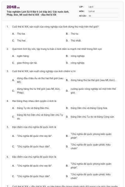 Trắc nghiệm Lịch Sử 8 Bài 6 (có đáp án): Các nước Anh, Pháp, Đức, Mĩ cuối thế kỉ XIX - đầu thế kỉ XX