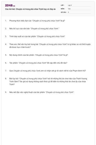 Câu hỏi bài: Chuyện cũ trong phủ chúa Trịnh hay có đáp án