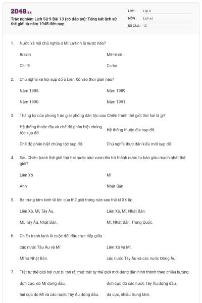 Trắc nghiệm Lịch Sử 9 Bài 13 (có đáp án): Tổng kết lịch sử thế giới từ năm 1945 đến nay