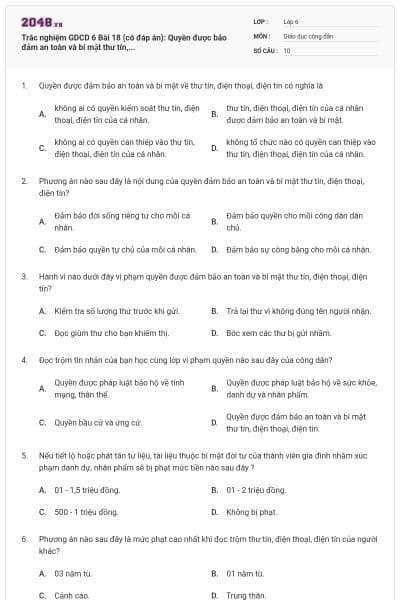 Trắc nghiệm GDCD 6 Bài 18 (có đáp án): Quyền được bảo đảm an toàn và bí mật thư tín,...