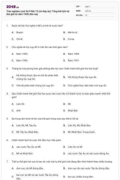 Trắc nghiệm Lịch Sử 9 Bài 13 (có đáp án): Tổng kết lịch sử thế giới từ năm 1945 đến nay