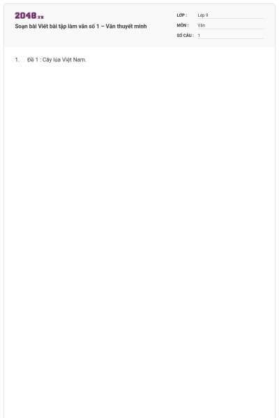 Soạn bài Viết bài tập làm văn số 1 – Văn thuyết minh