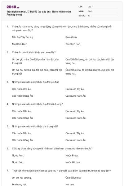 Trắc nghiệm Địa Lí 7 Bài 52 (có đáp án): Thiên nhiên châu Âu (tiếp theo)