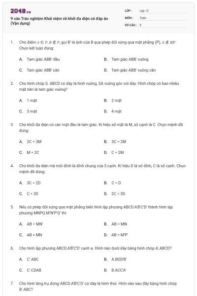 9 câu Trắc nghiệm Khái niệm về khối đa diện có đáp án (Vận dụng)