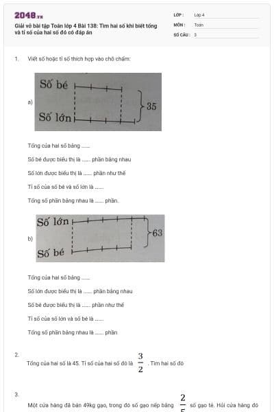 Giải vở bài tập Toán lớp 4 Bài 138: Tìm hai số khi biết tổng và tỉ số của hai số đó có đáp án
