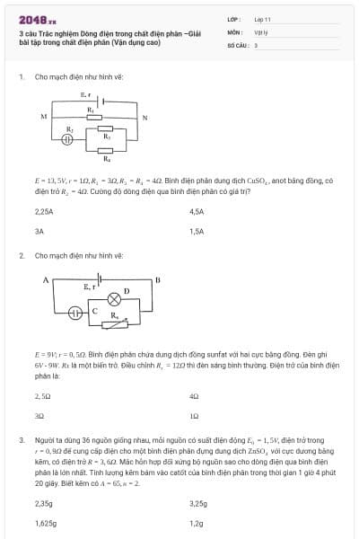 3 câu Trắc nghiệm Dòng điện trong chất điện phân –Giải bài tập trong chất điện phân (Vận dụng cao)