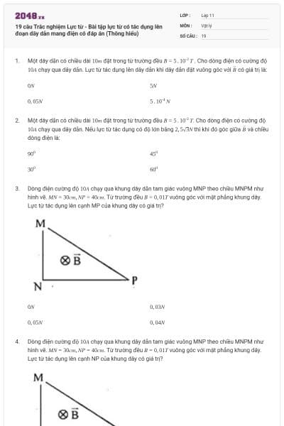 19 câu  Trắc nghiệm Lực từ - Bài tập lực từ có tác dụng lên đoạn dây dẫn mang điện có đáp án (Thông hiểu)