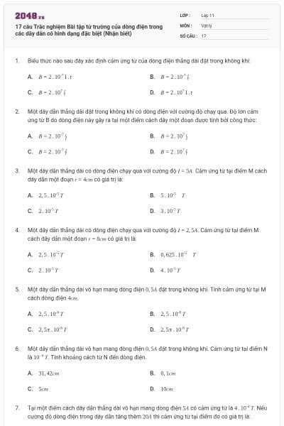 17 câu Trắc nghiệm Bài tập từ trường của dòng điện trong các dây dẫn có hình dạng đặc biệt (Nhận biết)