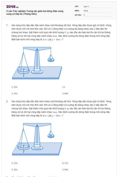 9 câu  Trắc nghiệm Tương tác giữa hai dòng điện song song có đáp án (Thông hiểu)