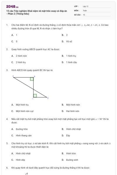 15 câu Trắc nghiệm Khái niệm về mặt tròn xoay có đáp án - Phần 2 (Thông hiểu)