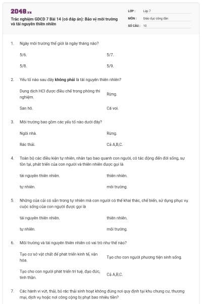 Trắc nghiệm GDCD 7 Bài 14 (có đáp án): Bảo vệ môi trường và tài nguyên thiên nhiên