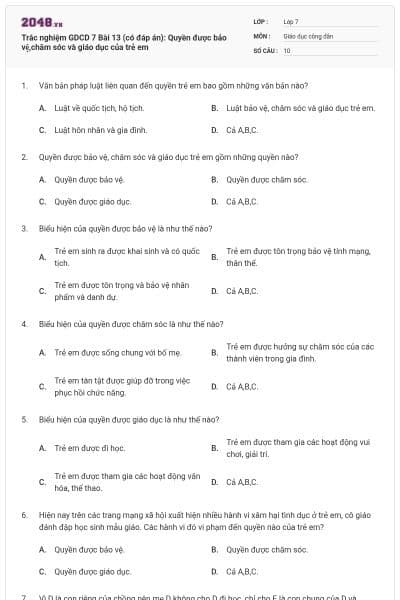Trắc nghiệm GDCD 7 Bài 13 (có đáp án): Quyền được bảo vệ,chăm sóc và giáo dục của trẻ em