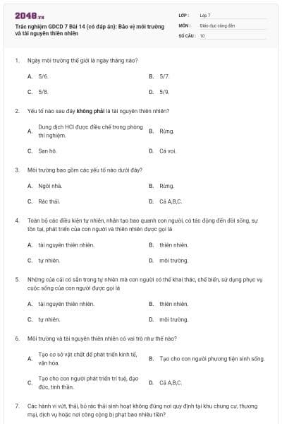 Trắc nghiệm GDCD 7 Bài 14 (có đáp án): Bảo vệ môi trường và tài nguyên thiên nhiên