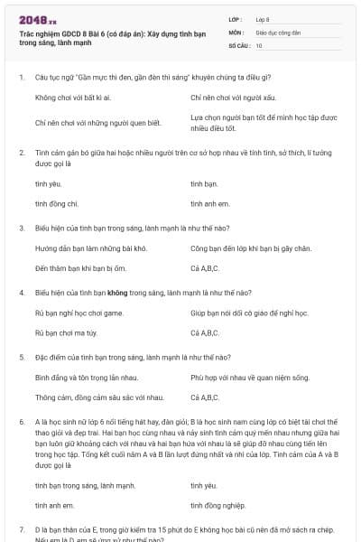 Trắc nghiệm GDCD 8 Bài 6 (có đáp án): Xây dựng tình bạn trong sáng, lành mạnh