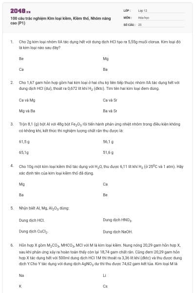 100 câu trắc nghiệm Kim loại kiềm, Kiềm thổ, Nhôm nâng cao (P1)