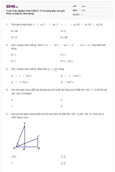 5 câu Trắc nghiệm Toán 9 Bài 2: Tỉ số lượng giác của góc nhọn có đáp án (Vận dụng)
