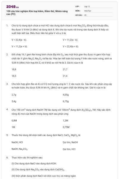 100 câu trắc nghiệm Kim loại kiềm, Kiềm thổ, Nhôm nâng cao (P2)