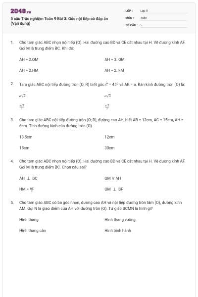 5 câu Trắc nghiệm Toán 9 Bài 3: Góc nội tiếp có đáp án (Vận dụng)
