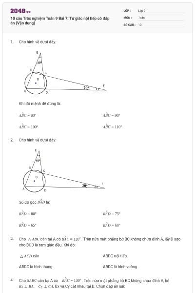 10 câu Trắc nghiệm Toán 9 Bài 7: Tứ giác nội tiếp có đáp án (Vận dụng)