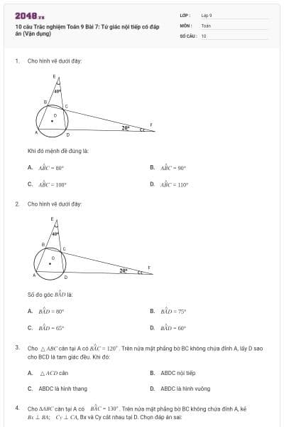 10 câu Trắc nghiệm Toán 9 Bài 7: Tứ giác nội tiếp có đáp án (Vận dụng)