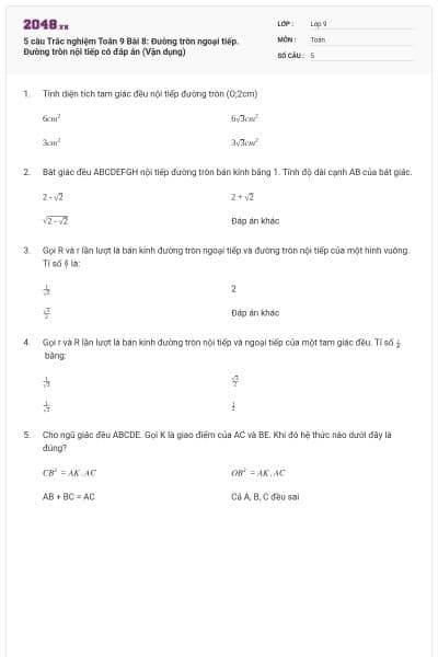 5 câu Trắc nghiệm Toán 9 Bài 8: Đường tròn ngoại tiếp. Đường tròn nội tiếp có đáp án (Vận dụng)