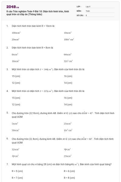 8 câu Trắc nghiệm Toán 9 Bài 10: Diện tích hình tròn, hình quạt tròn có đáp án (Thông hiểu)