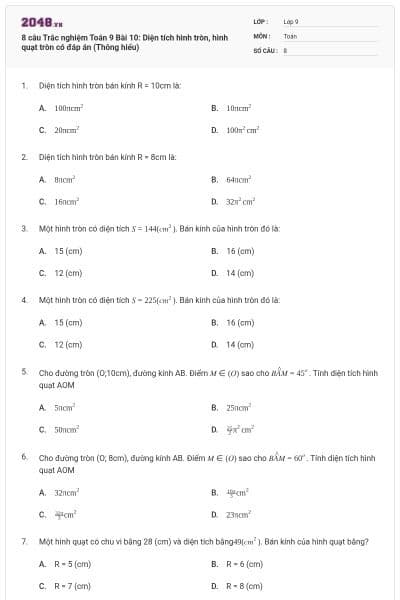 8 câu Trắc nghiệm Toán 9 Bài 10: Diện tích hình tròn, hình quạt tròn có đáp án (Thông hiểu)