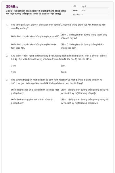 3 câu Trắc nghiệm Toán 8 Bài 10: Đường thẳng song song với một đường thẳng cho trước có đáp án (Vận dụng)