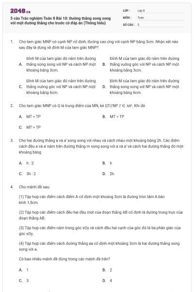 5 câu Trắc nghiệm Toán 8 Bài 10: Đường thẳng song song với một đường thẳng cho trước có đáp án (Thông hiểu)
