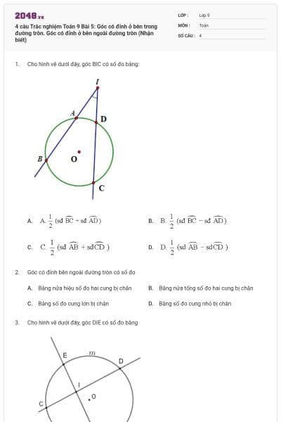 4 câu Trắc nghiệm Toán 9 Bài 5: Góc có đỉnh ở bên trong đường tròn. Góc có đỉnh ở bên ngoài đường tròn (Nhận biết)