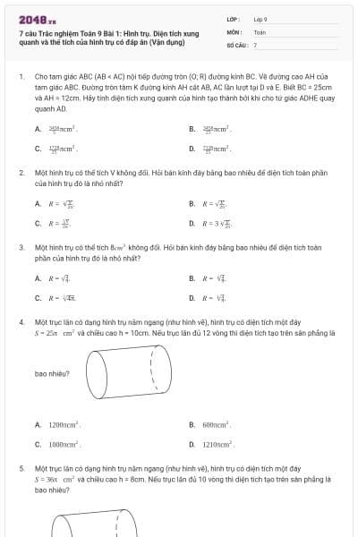 7 câu Trắc nghiệm Toán 9 Bài 1: Hình trụ. Diện tích xung quanh và thể tích của hình trụ có đáp án (Vận dụng)