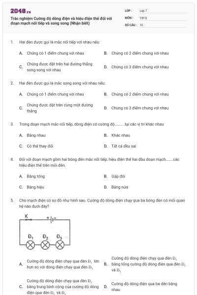 Trắc nghiệm Cường độ dòng điện và hiệu điện thế đối với đoạn mạch nối tiếp và song song (Nhận biết)