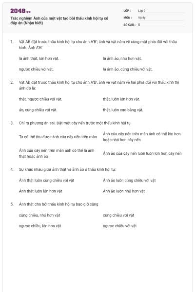 Trắc nghiệm Ảnh của một vật tạo bởi thấu kính hội tụ có đáp án (Nhận biết)
