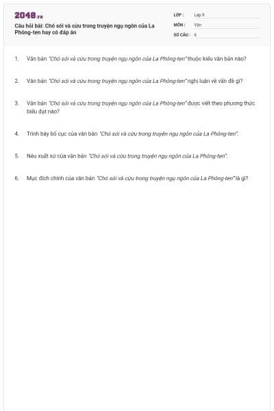 Câu hỏi bài: Chó sói và cừu trong truyện ngụ ngôn của La Phông-ten hay có đáp án
