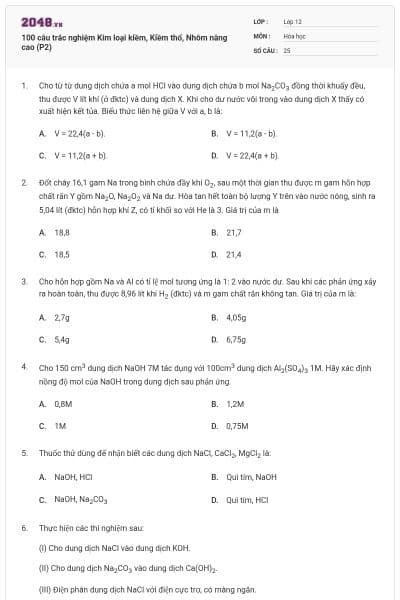 100 câu trắc nghiệm Kim loại kiềm, Kiềm thổ, Nhôm nâng cao (P2)