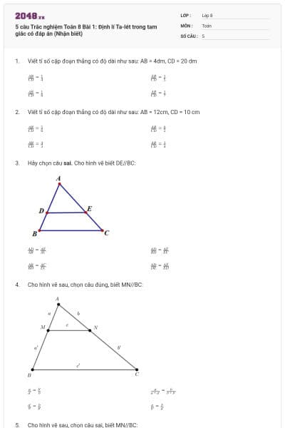 5 câu Trắc nghiệm Toán 8 Bài 1: Định lí Ta-lét trong tam giác có đáp án (Nhận biết)